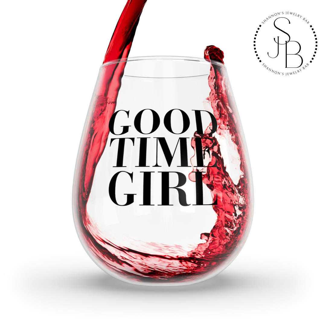 Good Time Girl - Real housewives quotes - RHOSLC - Reality TV - Fun Gift - Stemless Wine Glass, 11.75oz