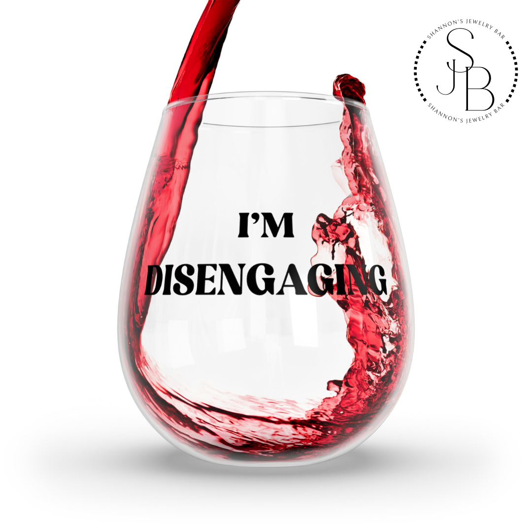 Im disengaging - Meredith Marks Quote - RHOSLC - Reality tv lovers - Real Housewives Quotes - Stemless Wine Glass, 11.75oz