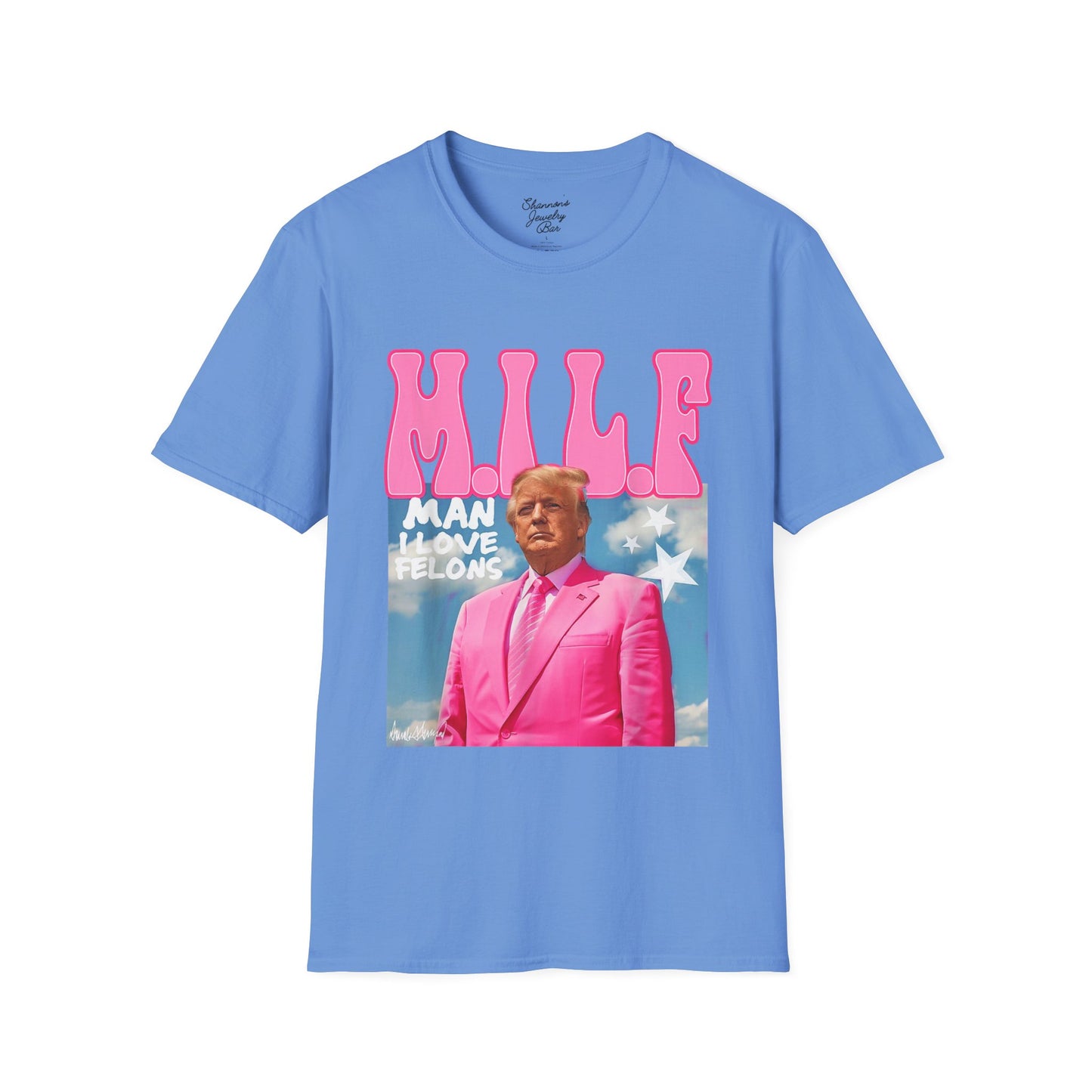 MILF Trump Tee - Man I Love Felons - Unisex Softstyle T-Shirt