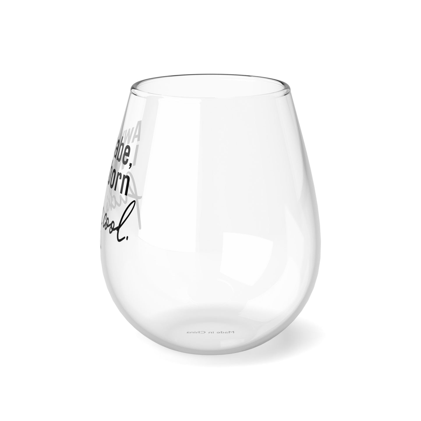 Aww Babe, I was Born Cool Stemless Wine Glass, 11.75oz, VPR, Vanderpump Rules, Ariana Madix, Pump Rules, Bravo TV, Fan Merch and Gifts