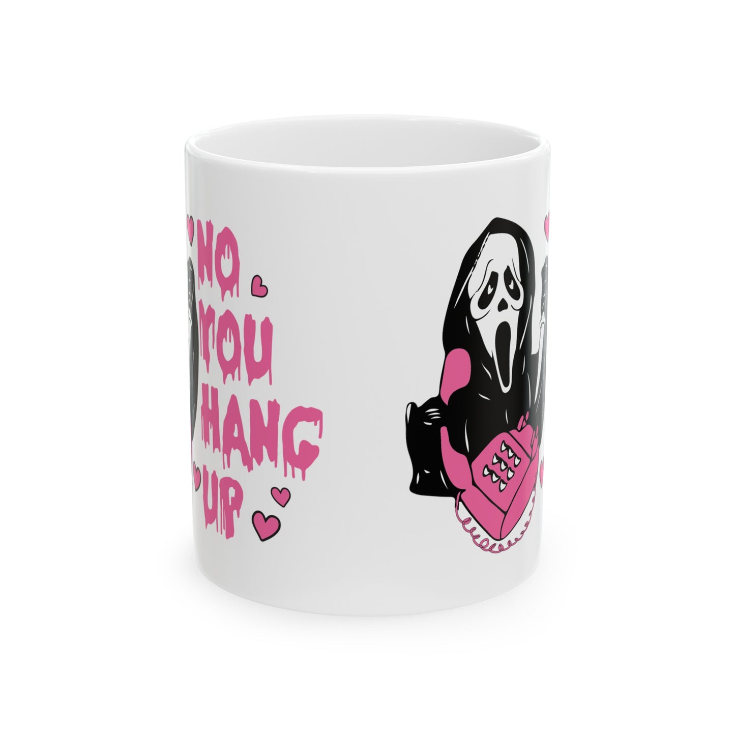 No You Hang Up - Ghostface Mug 11oz