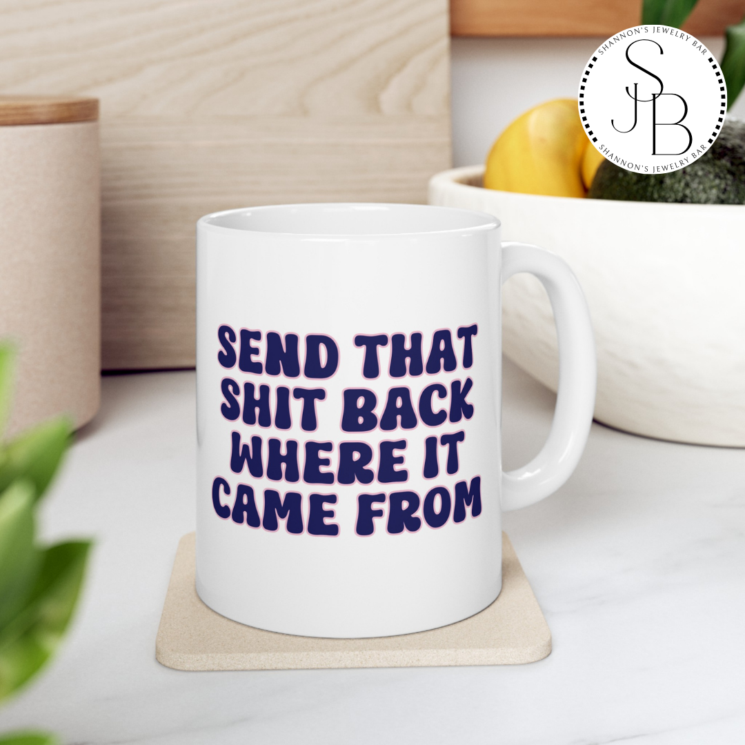 Evil Eye - Send that shit back where it came from - Ceramic Mug 11oz