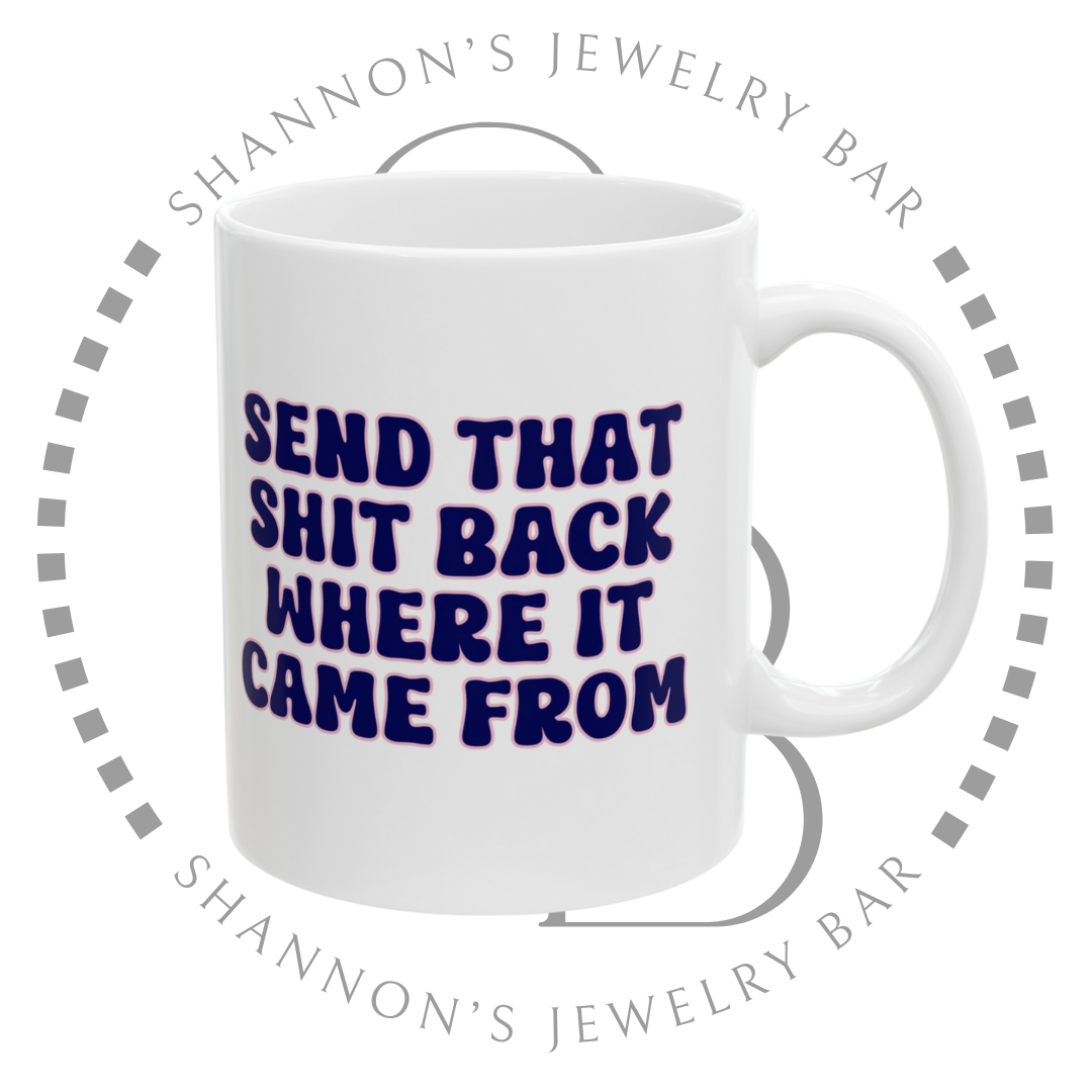 Evil Eye - Send that shit back where it came from - Ceramic Mug 11oz