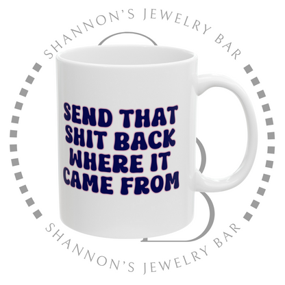 Evil Eye - Send that shit back where it came from - Ceramic Mug 11oz