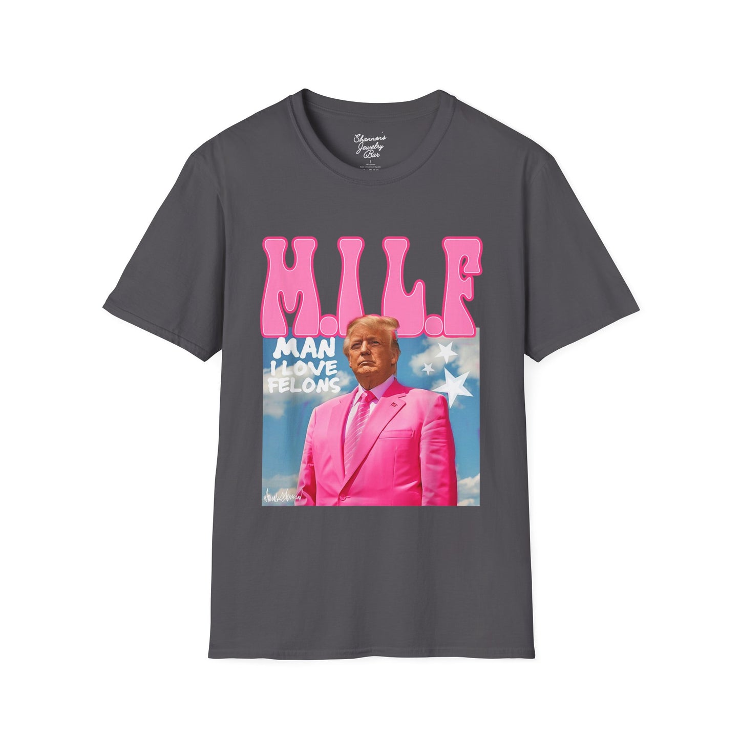 MILF Trump Tee - Man I Love Felons - Unisex Softstyle T-Shirt