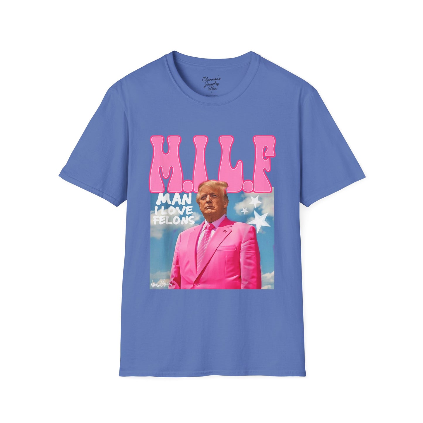 MILF Trump Tee - Man I Love Felons - Unisex Softstyle T-Shirt