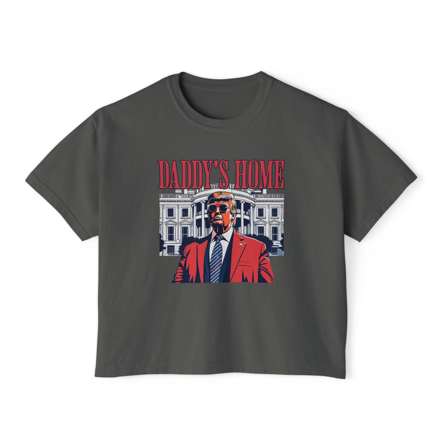 Daddy's Home - Trump Tee - Women's Boxy Tee (Comfort Colors)