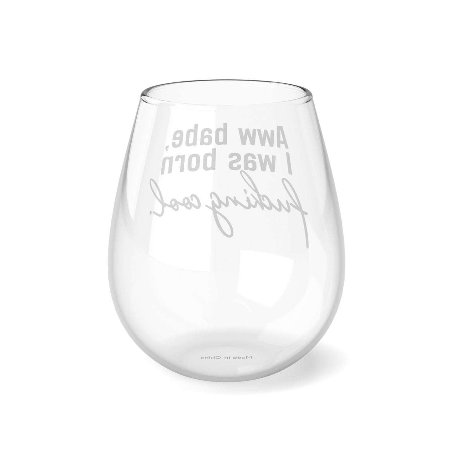 Aww Babe, I was Born Cool Stemless Wine Glass, 11.75oz, VPR, Vanderpump Rules, Ariana Madix, Pump Rules, Bravo TV, Fan Merch and Gifts