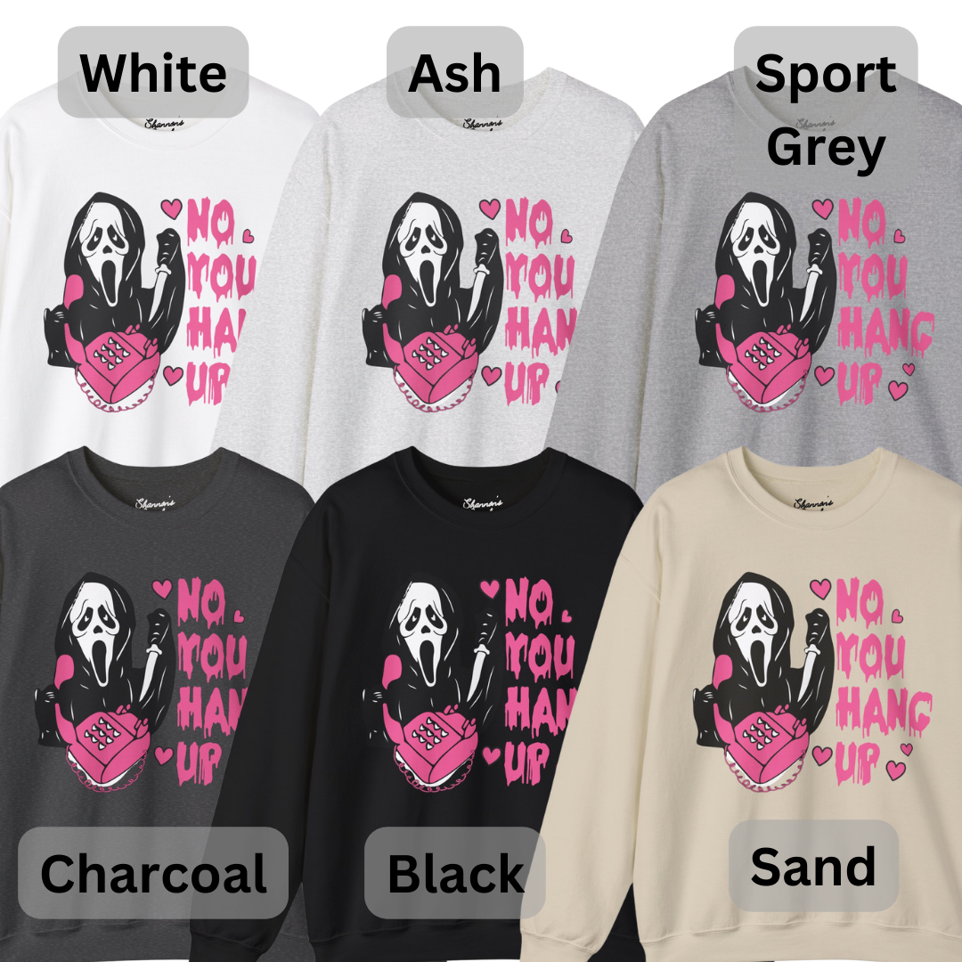 No You Hang Up - Ghost Face Sweatshirt