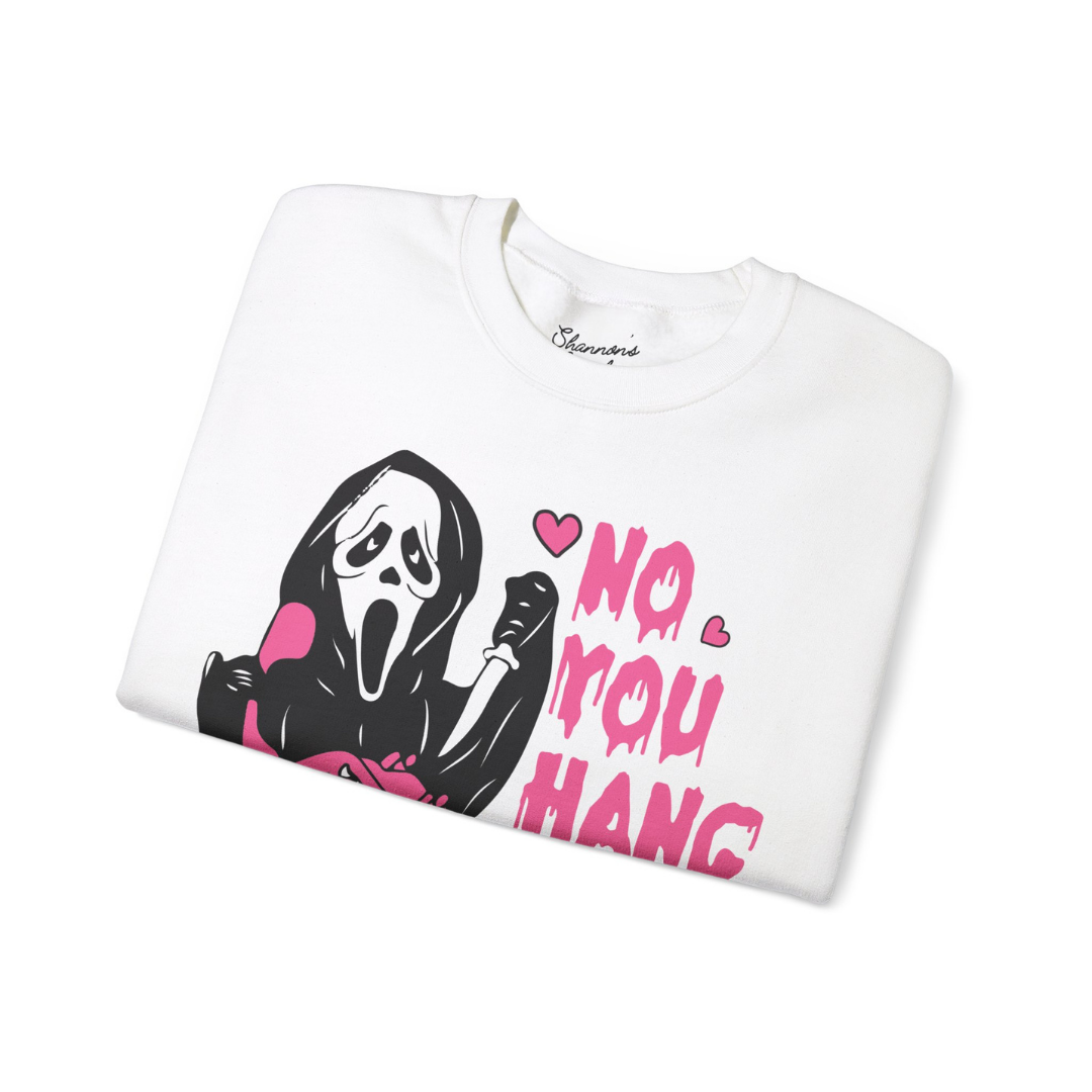 No You Hang Up - Ghost Face Sweatshirt