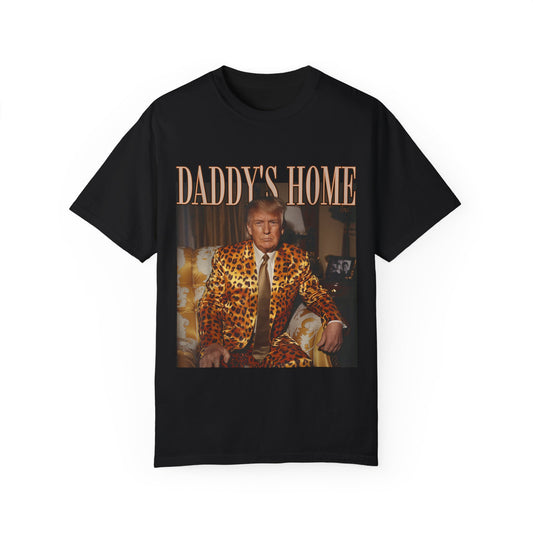 Daddy's Home - Trump Tee - Unisex Garment-Dyed T-shirt