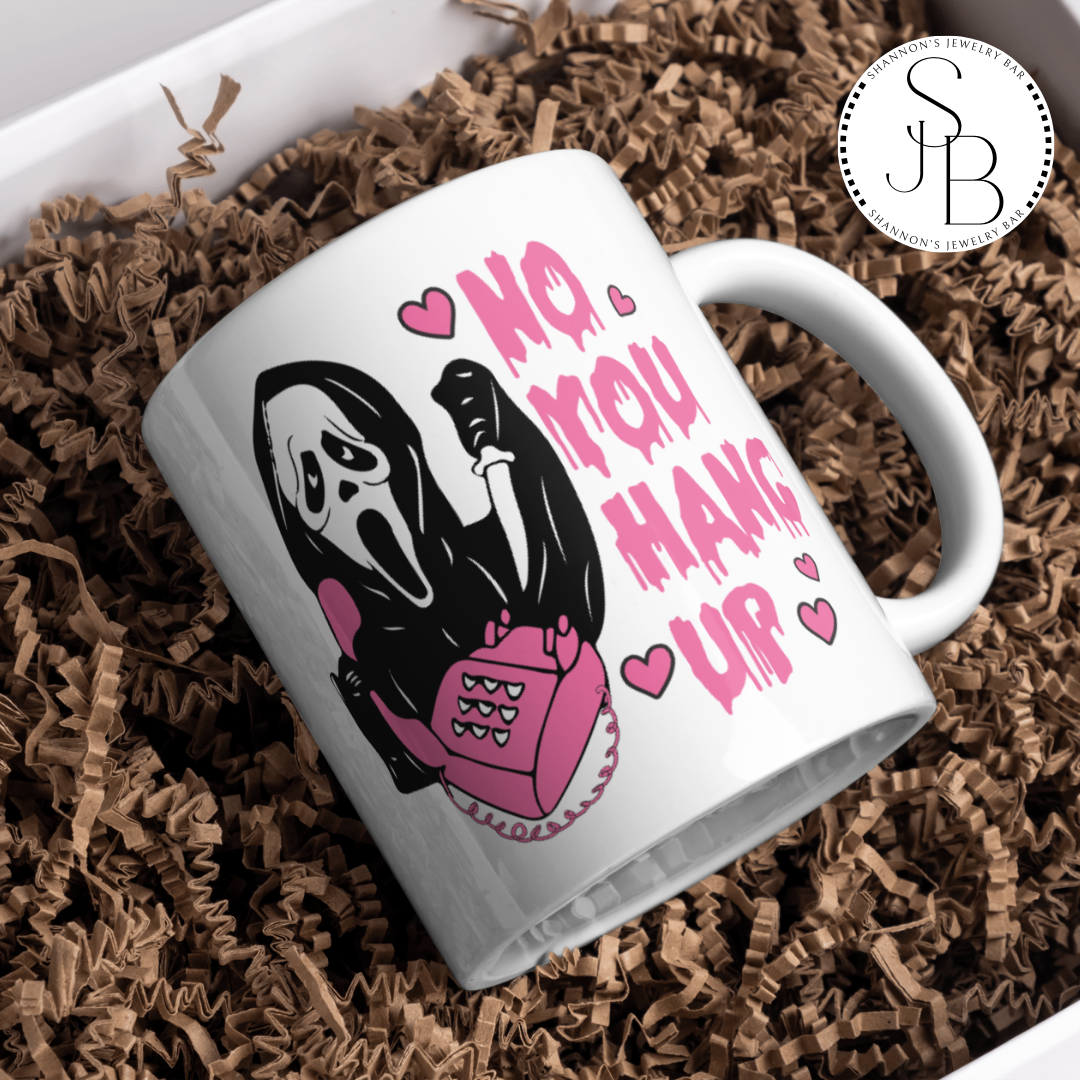 No You Hang Up - Ghostface Mug 11oz