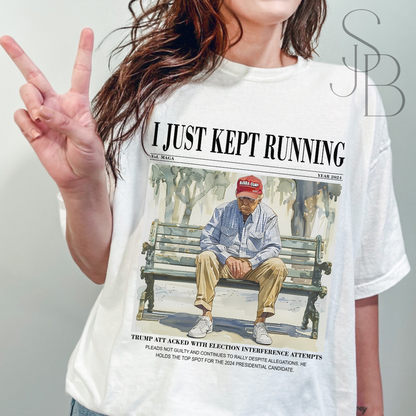 I Just Kept Running - Trump Tee - Unisex Garment-Dyed T-shirt