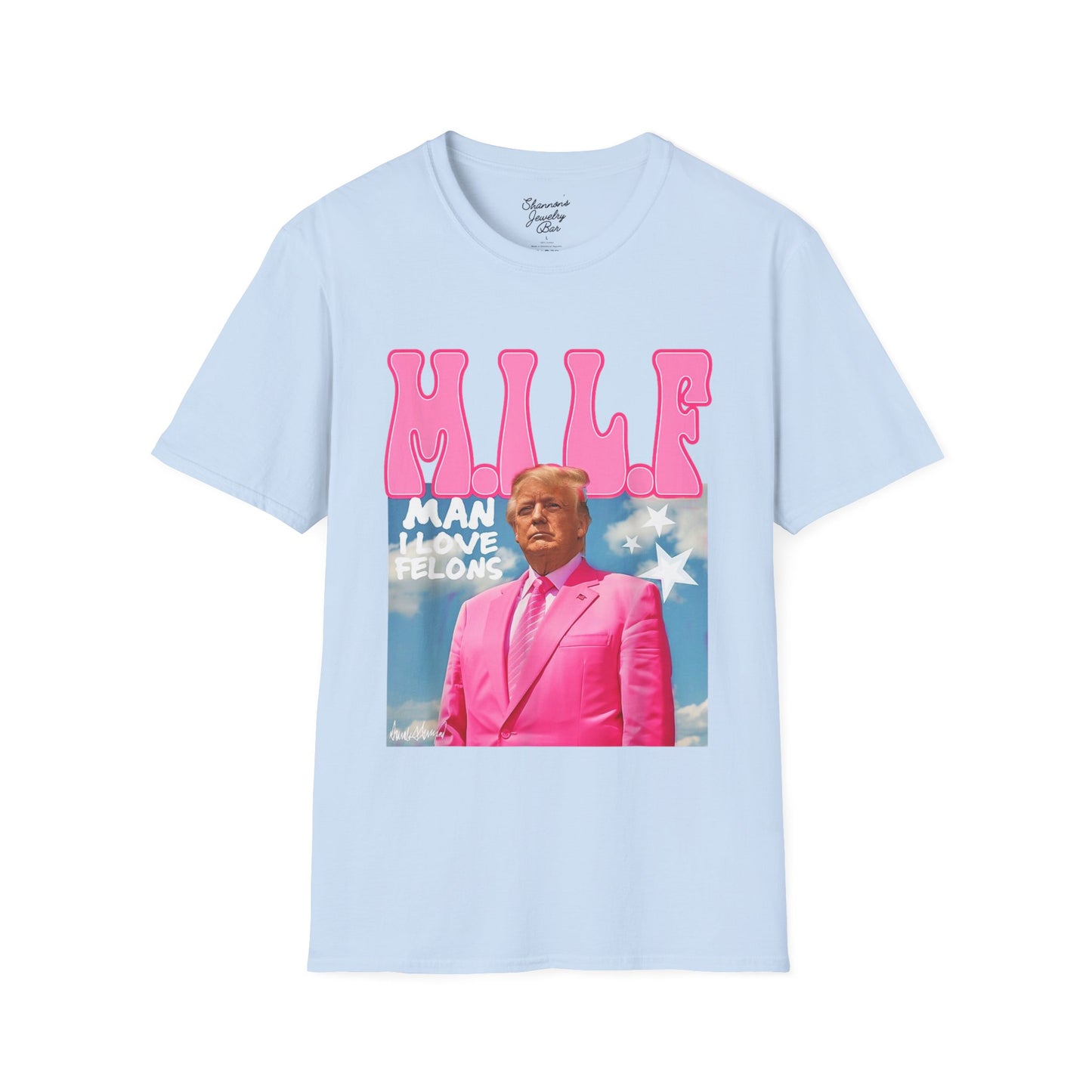 MILF Trump Tee - Man I Love Felons - Unisex Softstyle T-Shirt