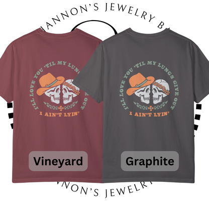 I'll Love You Till My Lungs Give Out - Skeleton Graphic, Garment-Dyed T-shirt, Tyler Childers