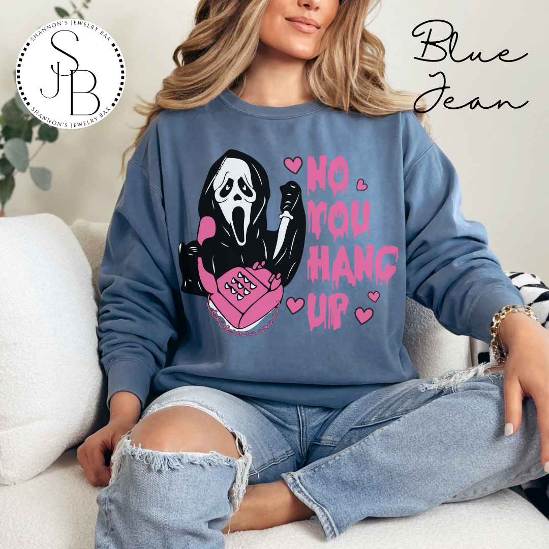 No You Hang Up - Comfort Colors Sweatshirt