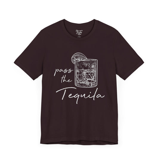 Pass the Tequila Tee