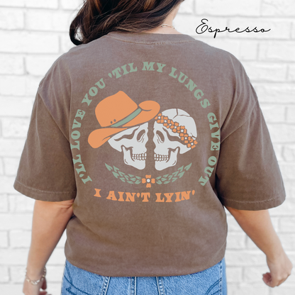 I'll Love You Till My Lungs Give Out - Skeleton Graphic, Garment-Dyed T-shirt, Tyler Childers