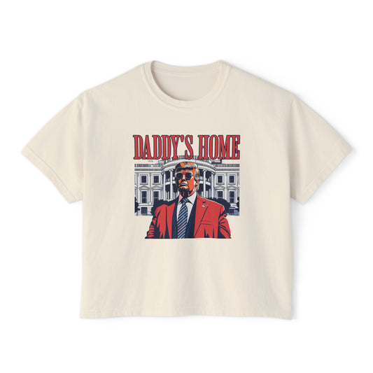 Daddy's Home - Trump Tee - Women's Boxy Tee (Comfort Colors)