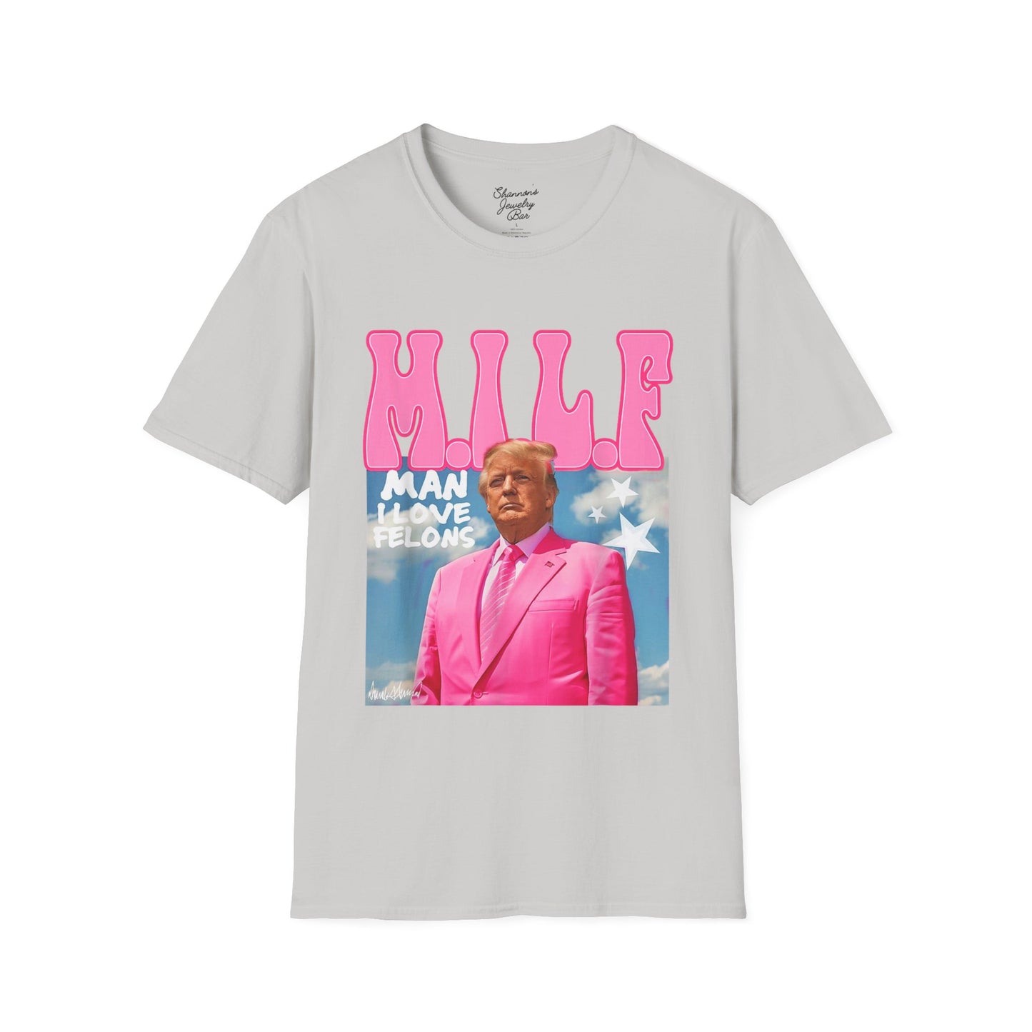 MILF Trump Tee - Man I Love Felons - Unisex Softstyle T-Shirt