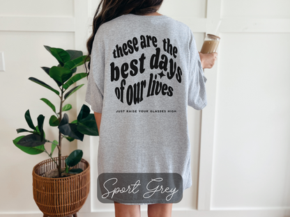 VPR These Are The Best Days Of Our Lives Softstyle Tee