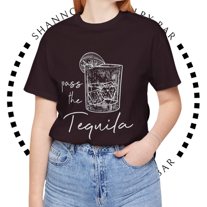 Pass the Tequila Tee