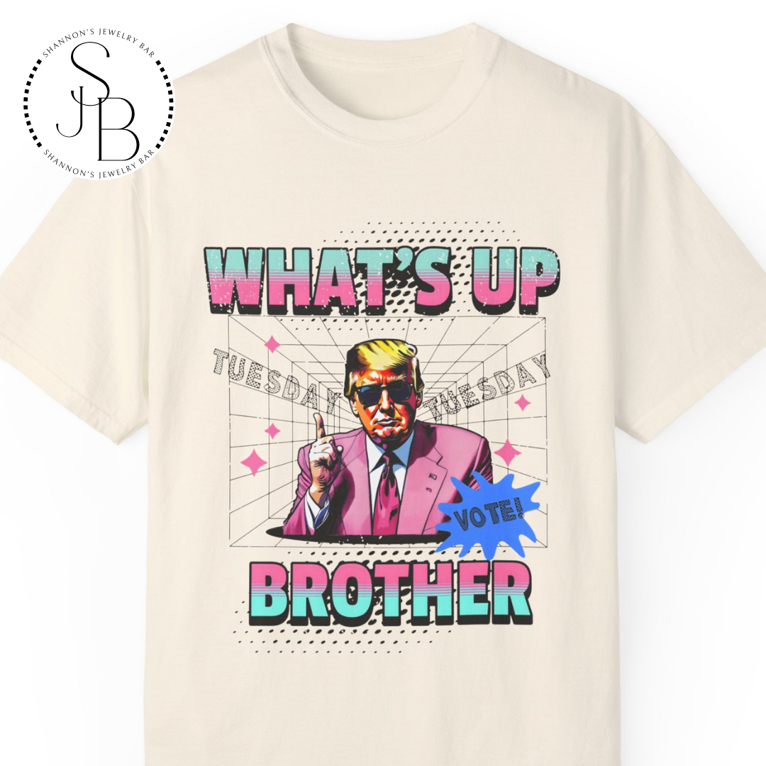 Trump - What's Up, Brother! Go Vote T-shirt