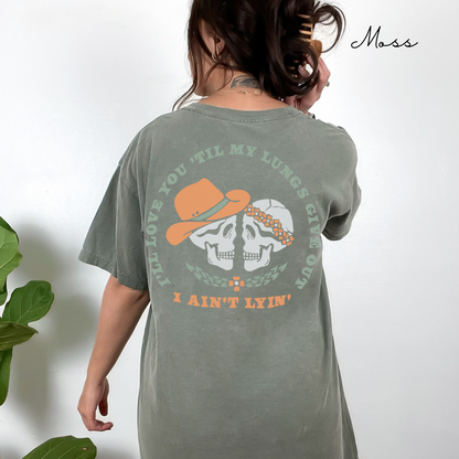 I'll Love You Till My Lungs Give Out - Skeleton Graphic, Garment-Dyed T-shirt, Tyler Childers
