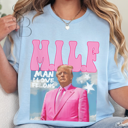 MILF Trump Tee - Man I Love Felons - Unisex Softstyle T-Shirt