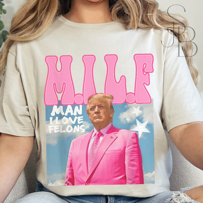 MILF Trump Tee - Man I Love Felons - Unisex Softstyle T-Shirt