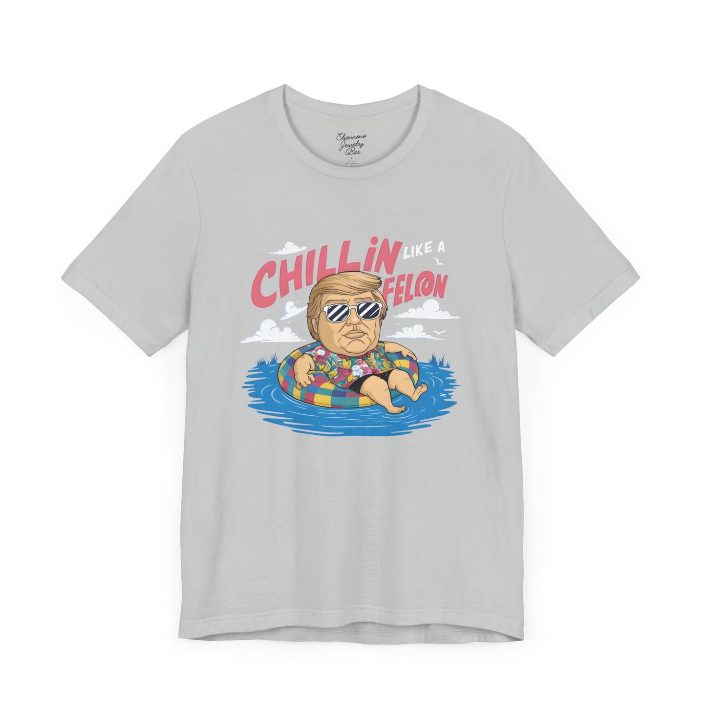 Chillin like a Felon - Trump Tee - Unisex Jersey Short Sleeve Tee