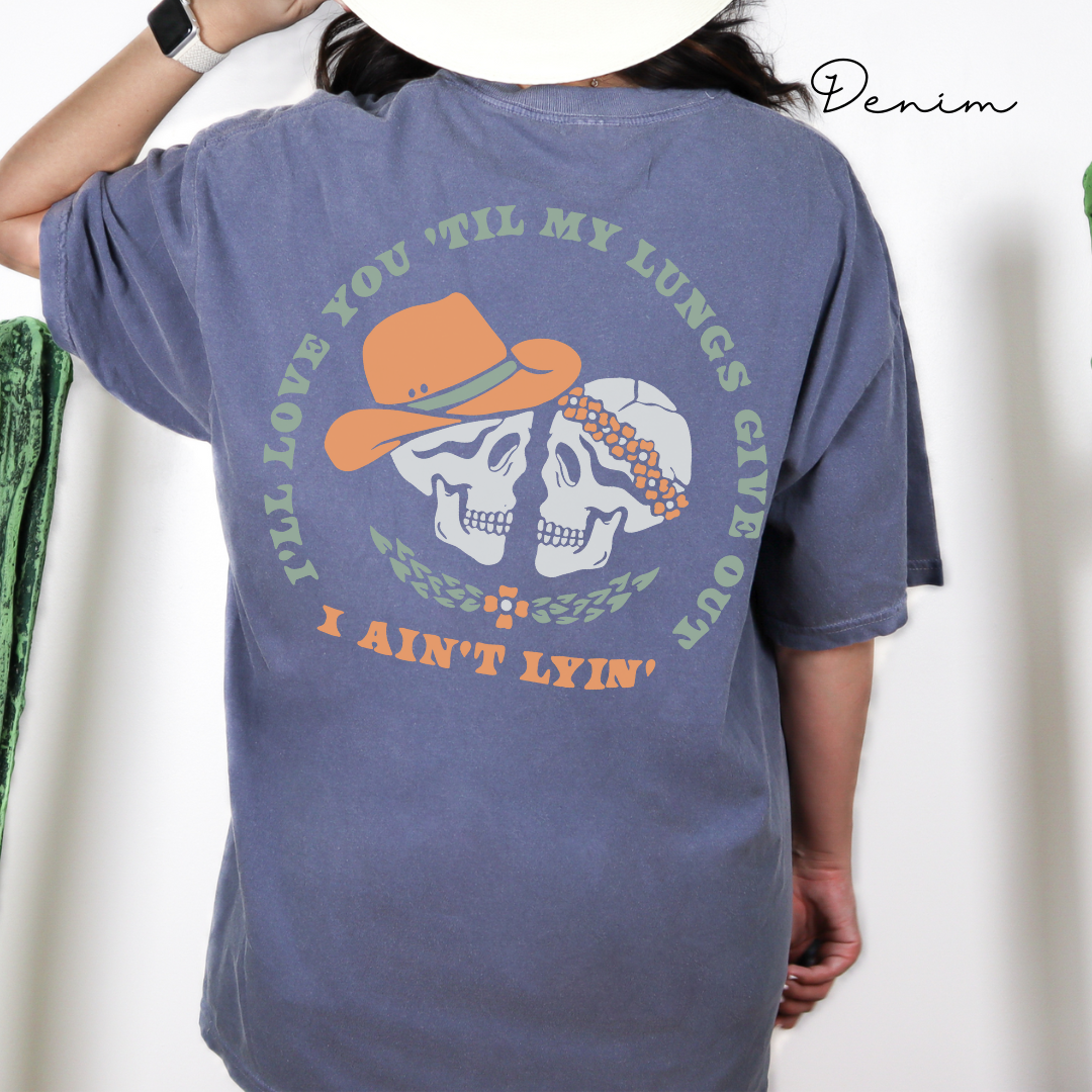 I'll Love You Till My Lungs Give Out - Skeleton Graphic, Garment-Dyed T-shirt, Tyler Childers