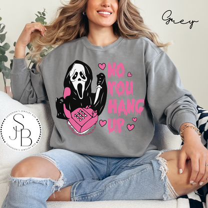 No You Hang Up - Comfort Colors Sweatshirt