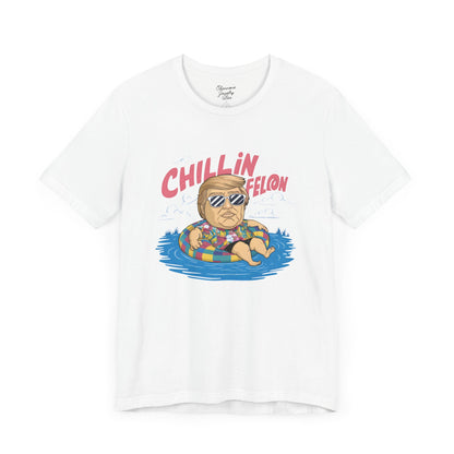 Chillin like a Felon - Trump Tee - Unisex Jersey Short Sleeve Tee