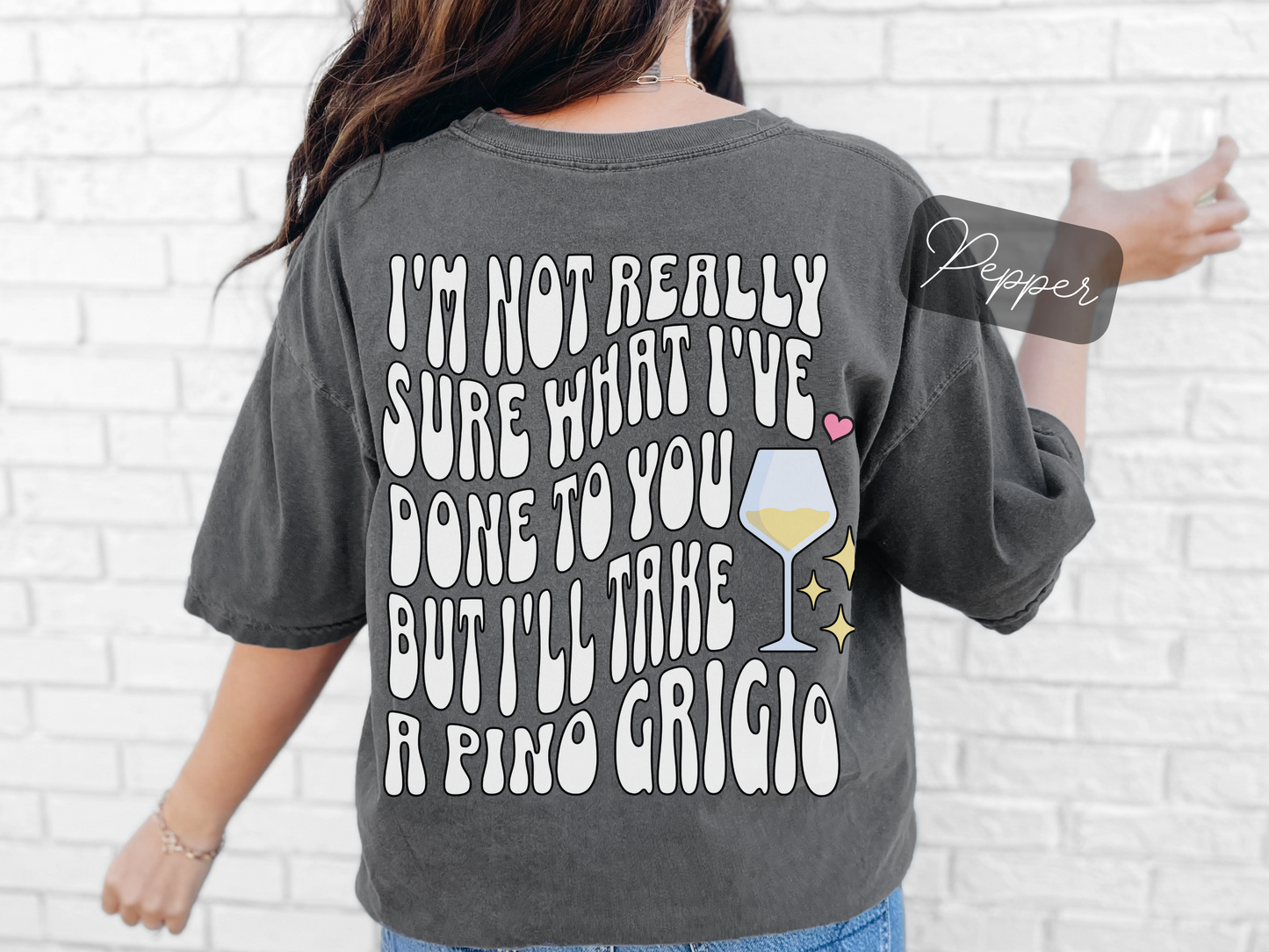 VPR Stassi Schroeder I'll Take a Pino Grigio- Garment-Dyed T-shirt