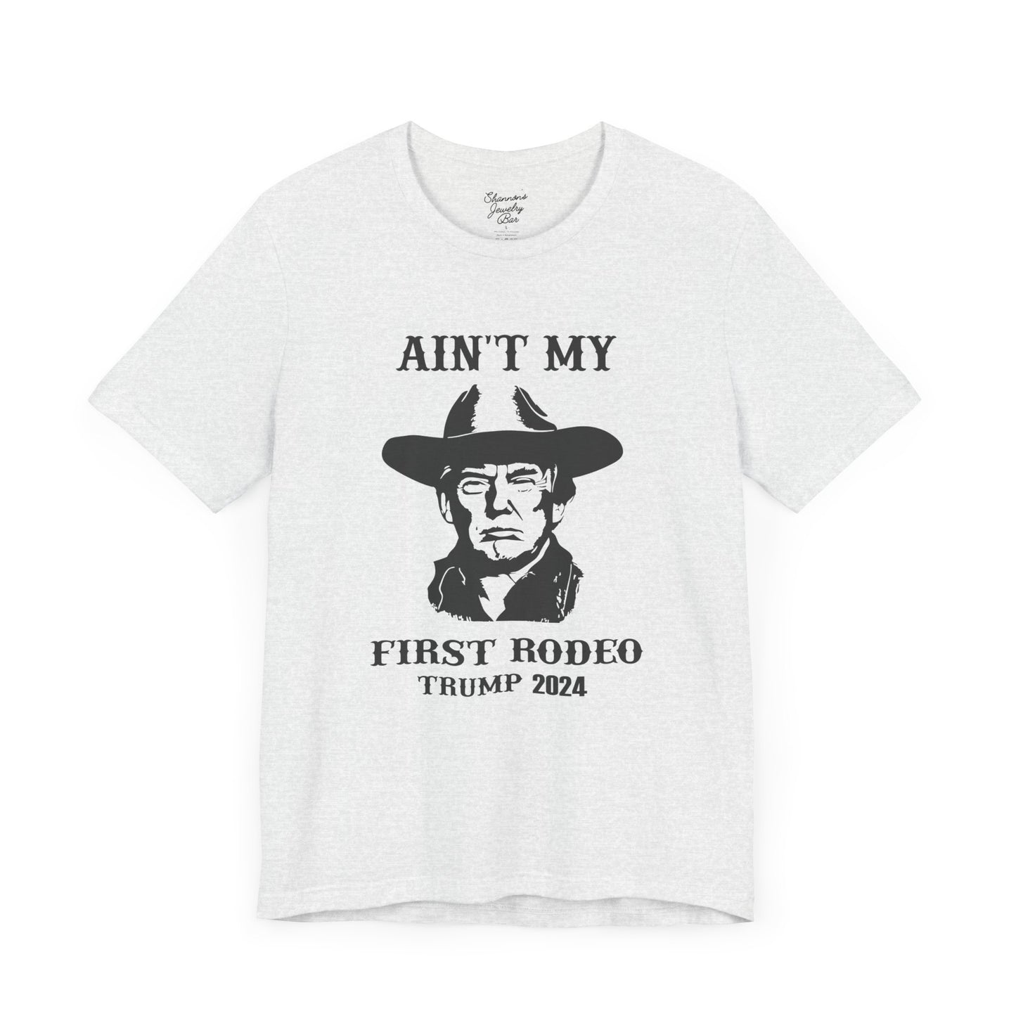 Ain't My First Rodeo - Trump Tee
