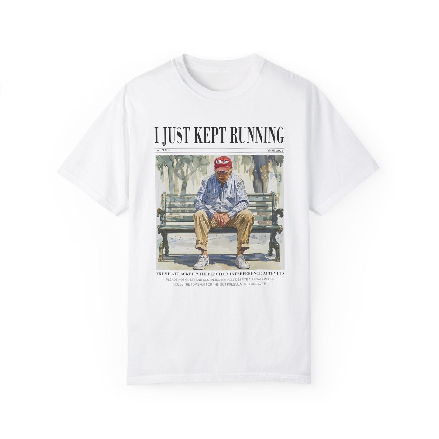 I Just Kept Running - Trump Tee - Unisex Garment-Dyed T-shirt