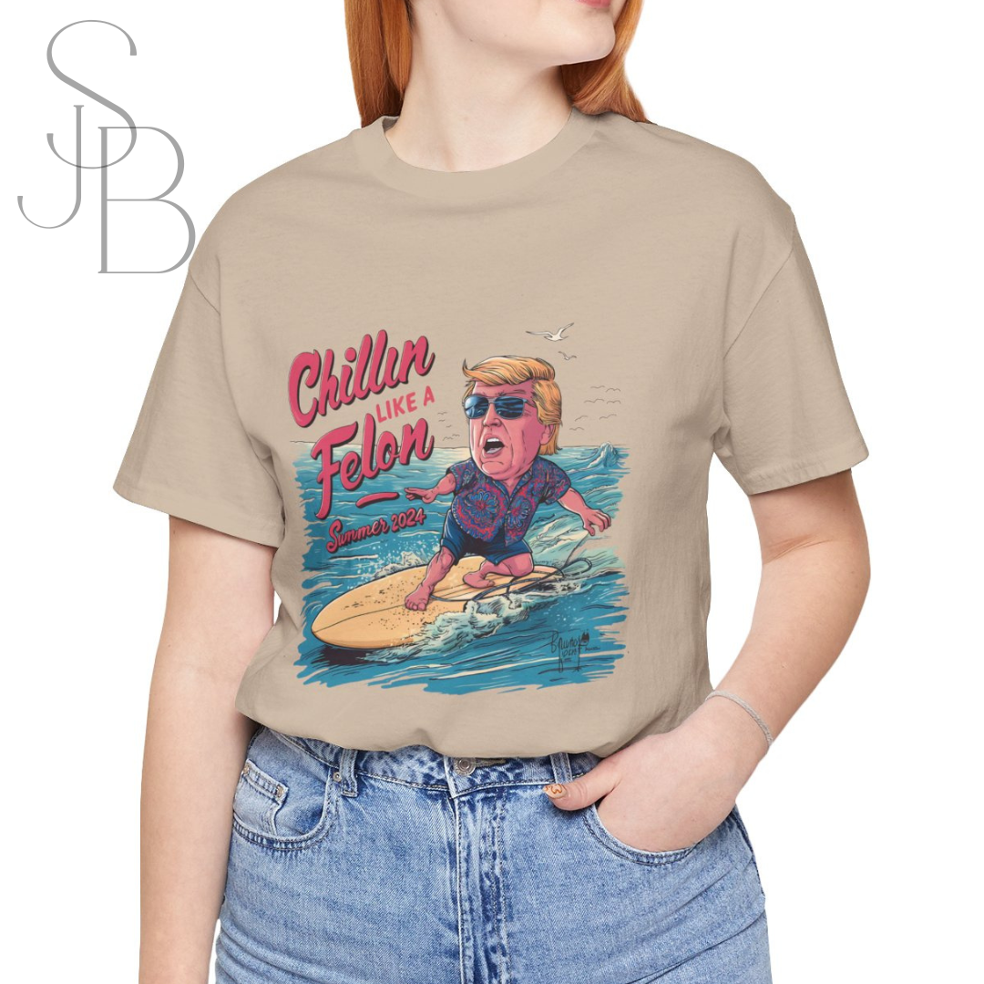 Chillin like a Felon - Trump on Surf Board - Trump Tee - Unisex Jersey Short Sleeve Tee