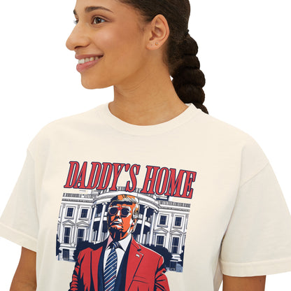 Daddy's Home - Trump Tee - Women's Boxy Tee (Comfort Colors)