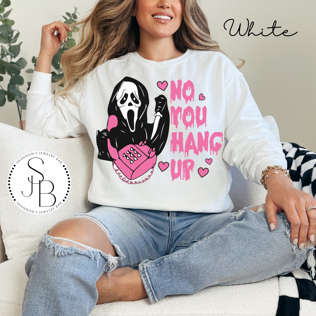 No You Hang Up - Comfort Colors Sweatshirt