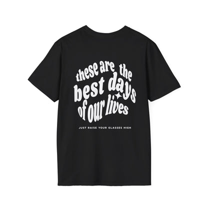 These Are The Best Days Of Our Lives - Softstyle Tee, VPR, Vanderpump Rules, Bravo, Lisa Vanderpump, Scandoval, Ariana Madix, VPR Theme Song