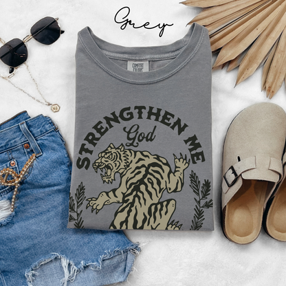 Strengthen Me, God - Tiger Graphic, Garment-Dyed T-shirt