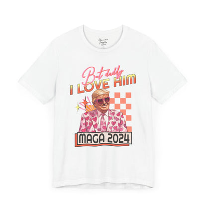 But Daddy, I Love Him - Pro Trump Shirt - MAGA - T Swift Inspired Lyrics - Unisex Jersey Short Sleeve Tee