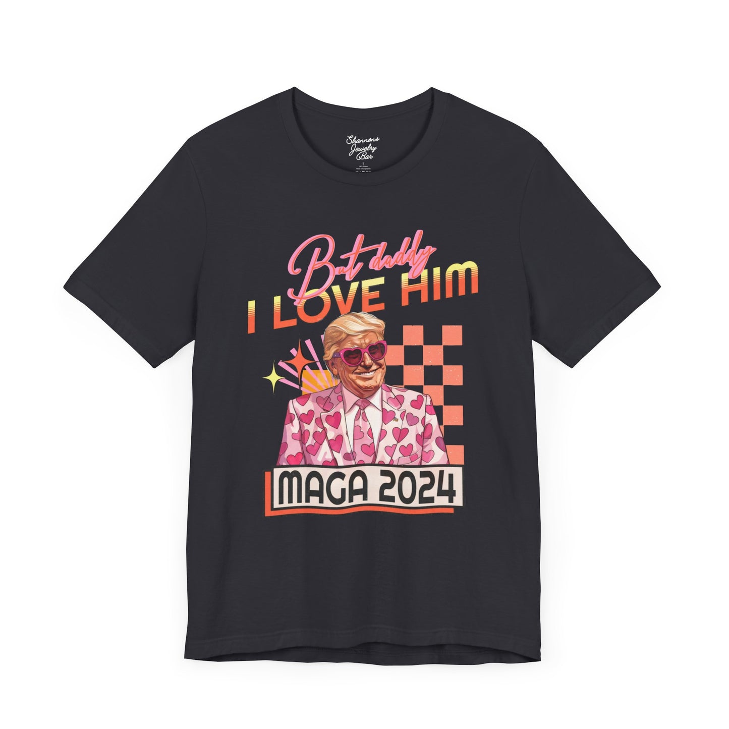 But Daddy, I Love Him - Pro Trump Shirt - MAGA - T Swift Inspired Lyrics - Unisex Jersey Short Sleeve Tee