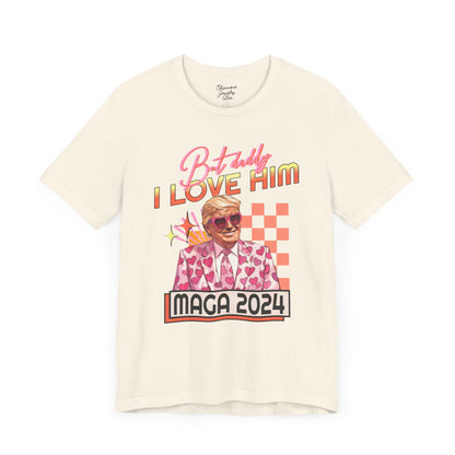 But Daddy, I Love Him - Pro Trump Shirt - MAGA - T Swift Inspired Lyrics - Unisex Jersey Short Sleeve Tee