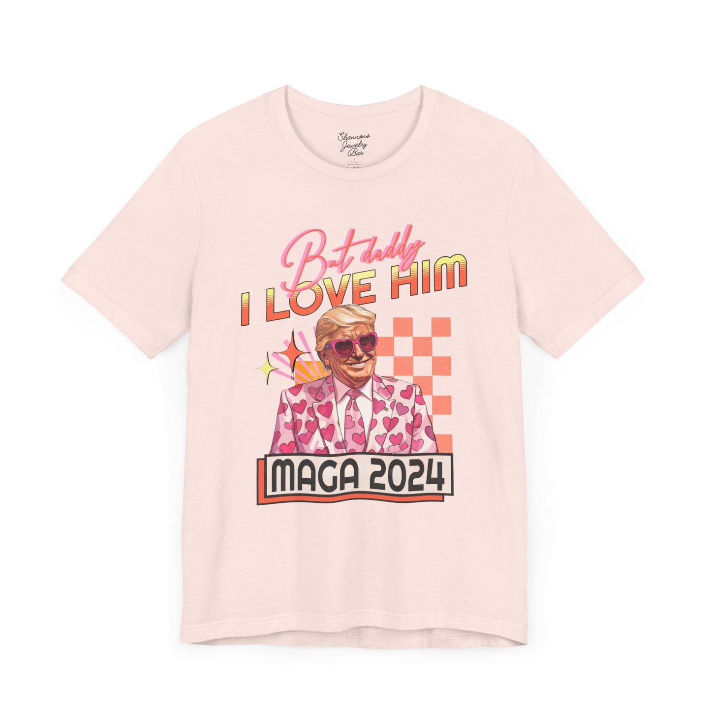 But Daddy, I Love Him - Pro Trump Shirt - MAGA - T Swift Inspired Lyrics - Unisex Jersey Short Sleeve Tee