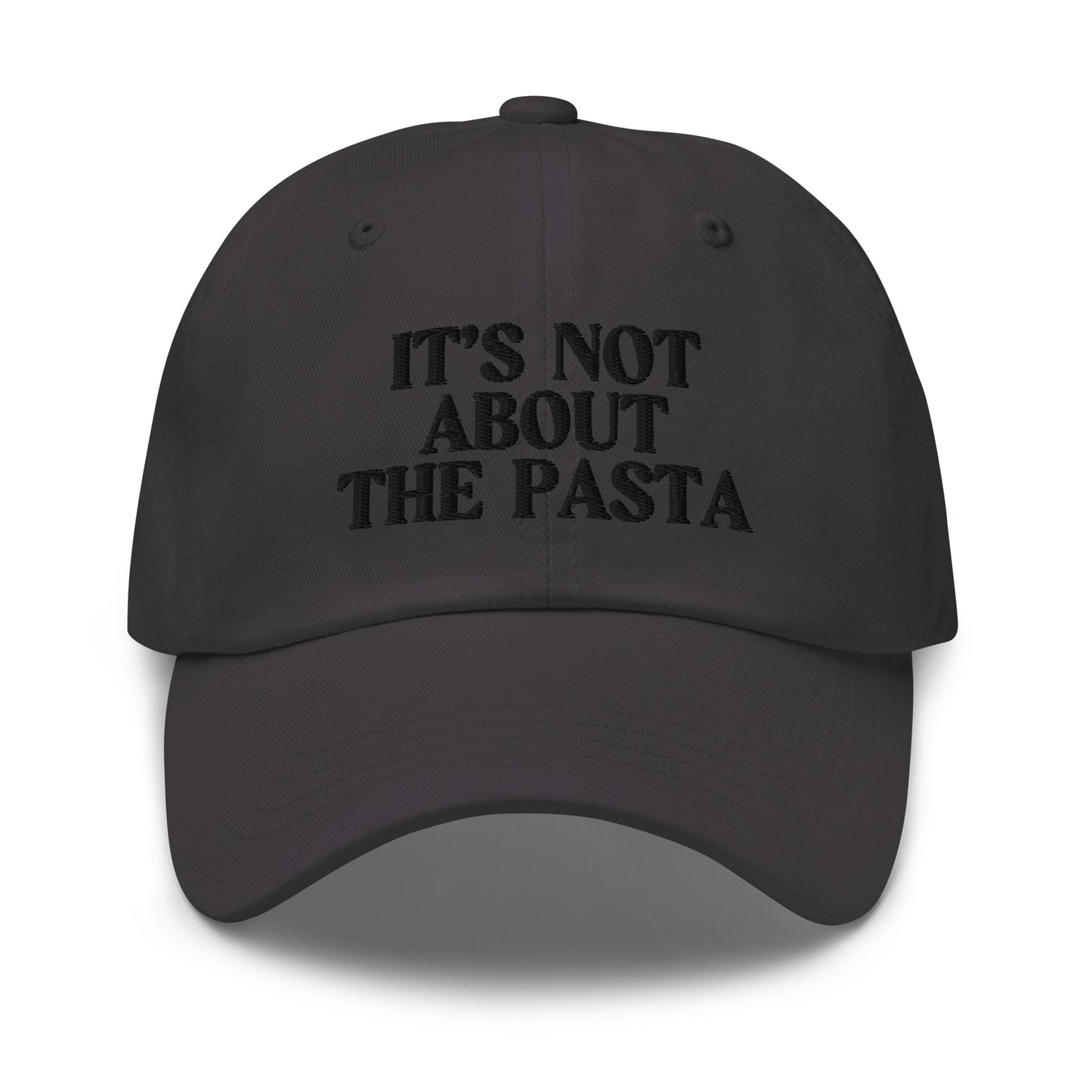 It's Not About The Pasta - Embroidered Dad hat, VPR- Vanderpump Rules