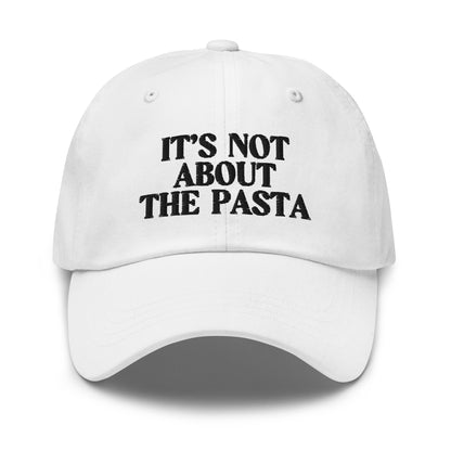 It's Not About The Pasta - Embroidered Dad hat, VPR- Vanderpump Rules