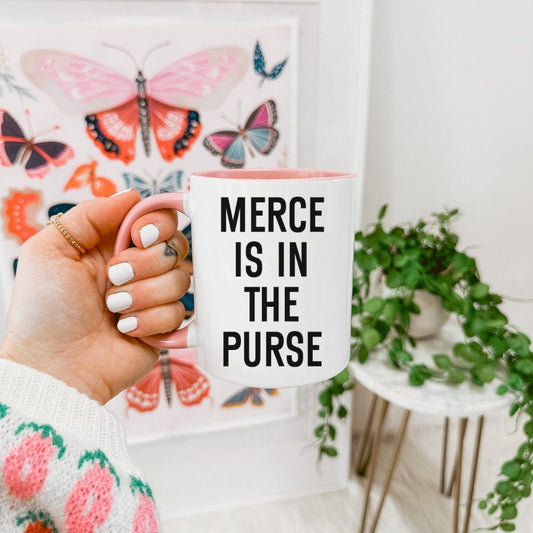 Merce Is In The Purse, Immersed In Merce, Ceramic Mug, 11oz, Erika Jayne, RHOBH, Real Housewives, Bravo TV, Real Housewives of Beverly Hills