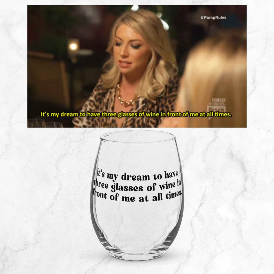 Iconic VPR Quotes - Stemless wine glass - Vanderpump Rules, Stassi Schroeder, Lisa Vanderpump, Bravo Tv, Pump Rules